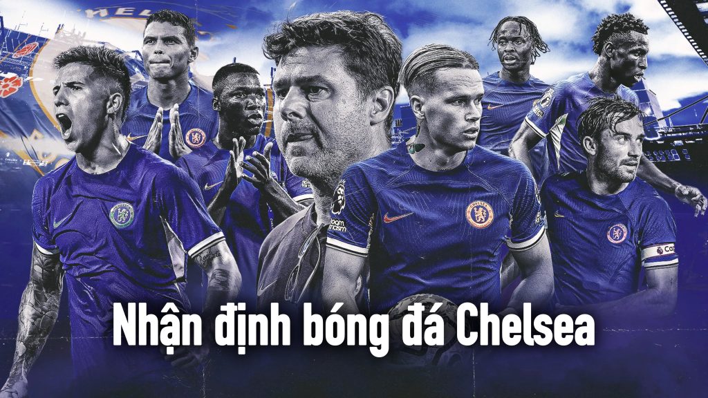 Nhận định bóng đá Chelsea