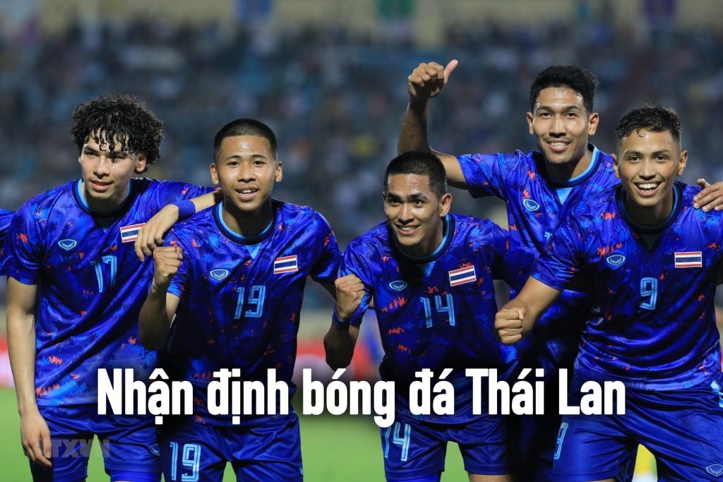 Nhận định bóng đá Thái Lan